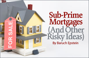 Sub-Prime Mortgages (And Other Risky Ideas)